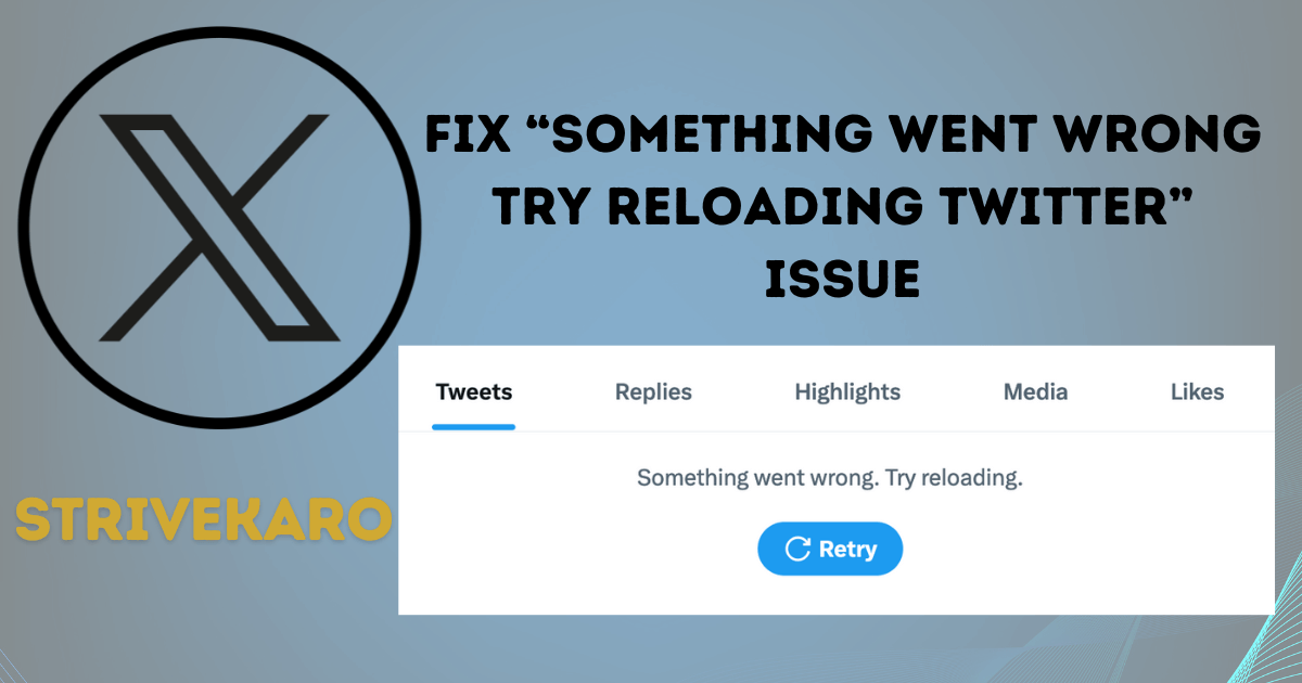 How to fix "something went wrong try reloading twitter" issue? 10 quick fixes 