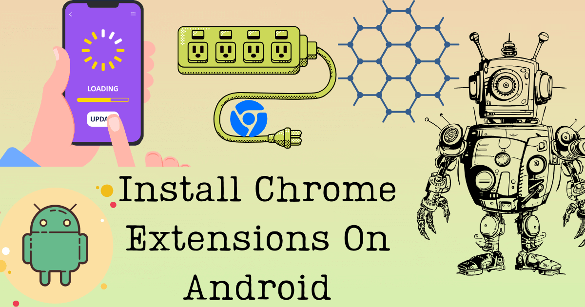 How To Install Chrome Extensions On Android From Web Store